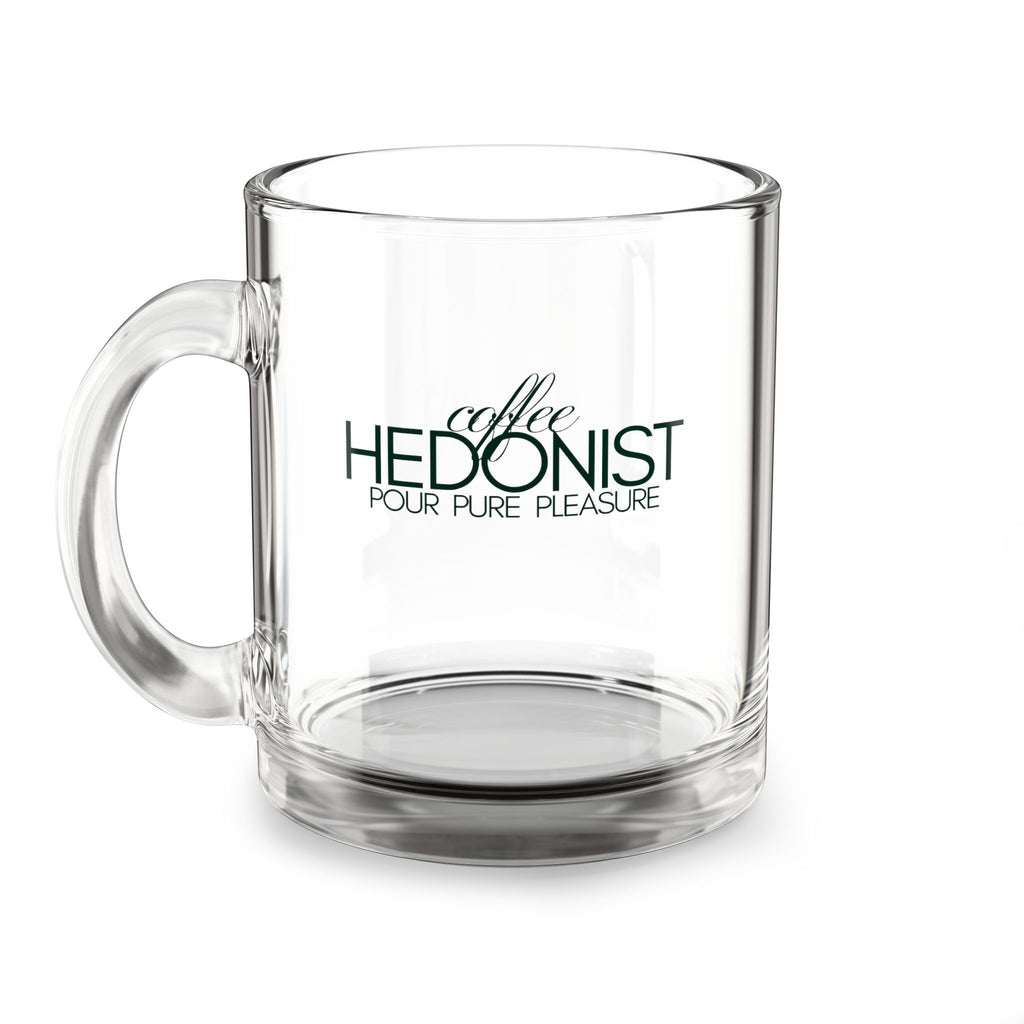 Glass Mug - 'Coffee Hedonist: Your Pure Pleasure' Clear 10oz Coffee Mug